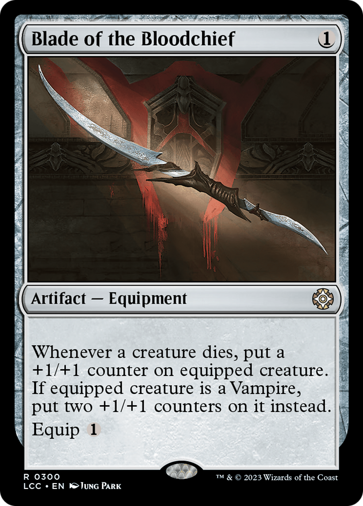 Blade of the Bloodchief (LCC-300) - The Lost Caverns of Ixalan Commander