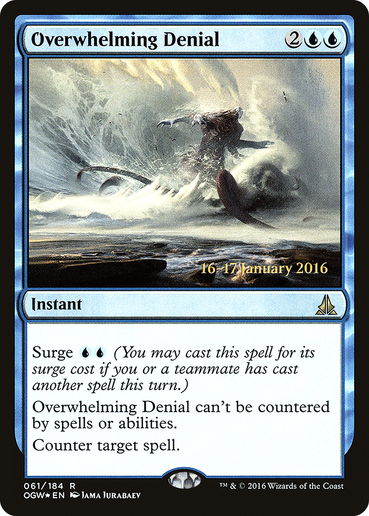 Overwhelming Denial (POGW-61S) - Oath of the Gatewatch Promos Foil