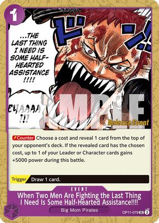 (OP11-079) When Two Men Are Fighting the Last Thing I Need Is Some Half-Hearted Assistance!!!! - A Fist of Divine Speed Release Event Cards Normal