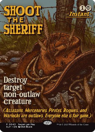 Shoot the Sheriff  (SLP-043) - Secret Lair Showdown