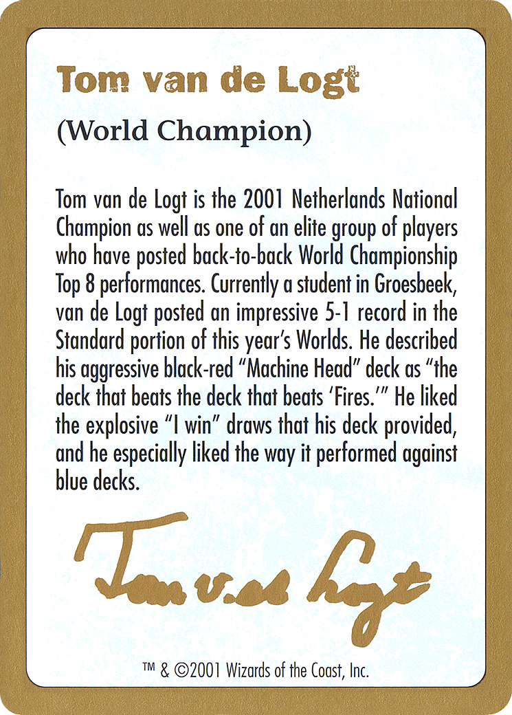 Tom van de Logt Bio (2001) (WC01-TVDL0A) - World Championship Decks 2001