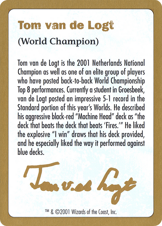 Tom van de Logt Bio (2001) (WC01-TVDL0A) - World Championship Decks 2001