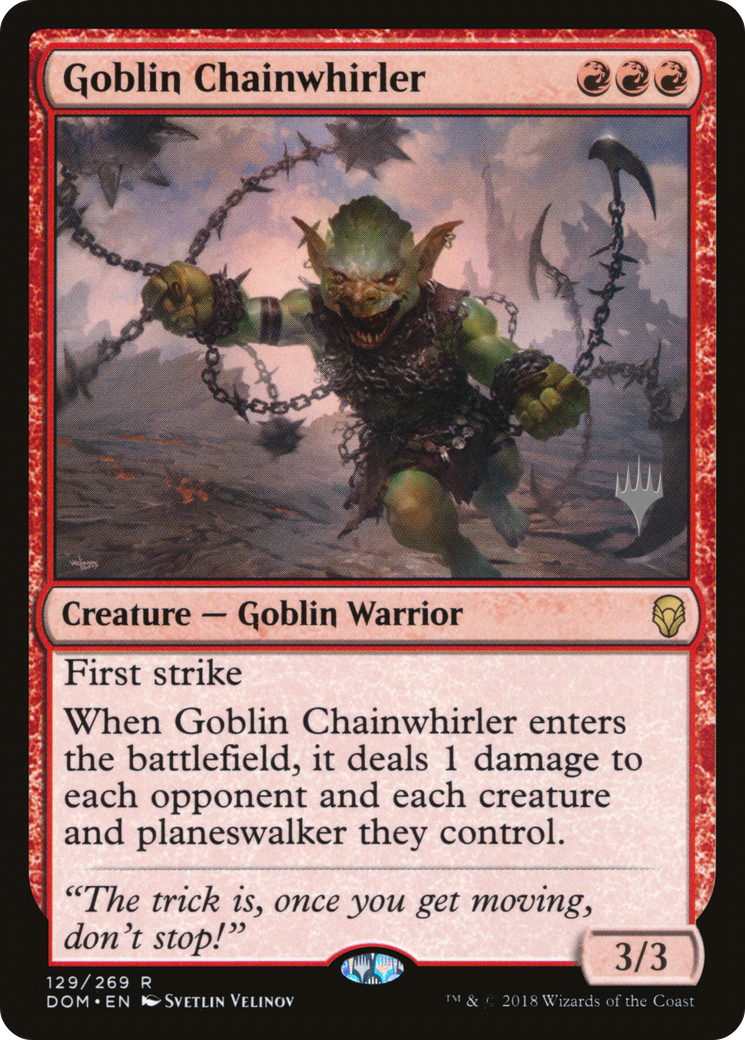 Goblin Chainwhirler (PDOM-129P) - Dominaria Promos Foil