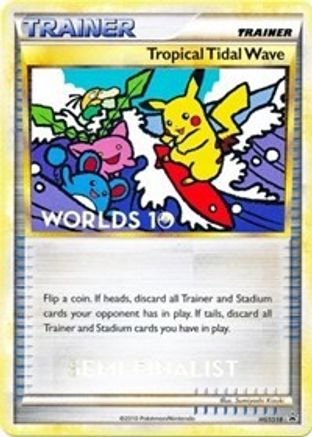 Tropical Tidal Wave - HGSS18 (Worlds 10) [Semi-Finalist] HGSS18 - HGSS Promos