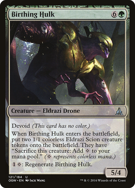 Birthing Hulk  (OGW-121) - Oath of the Gatewatch: (devoid)