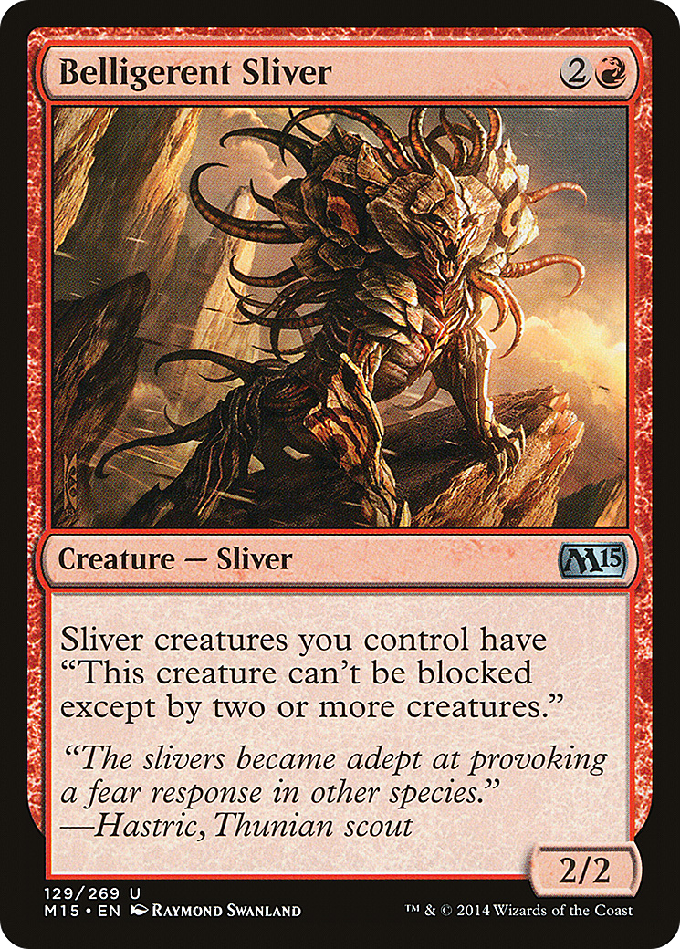 Belligerent Sliver (M15-129) - Magic 2015