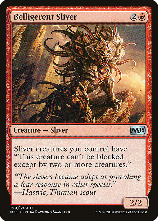 Belligerent Sliver (M15-129) - Magic 2015