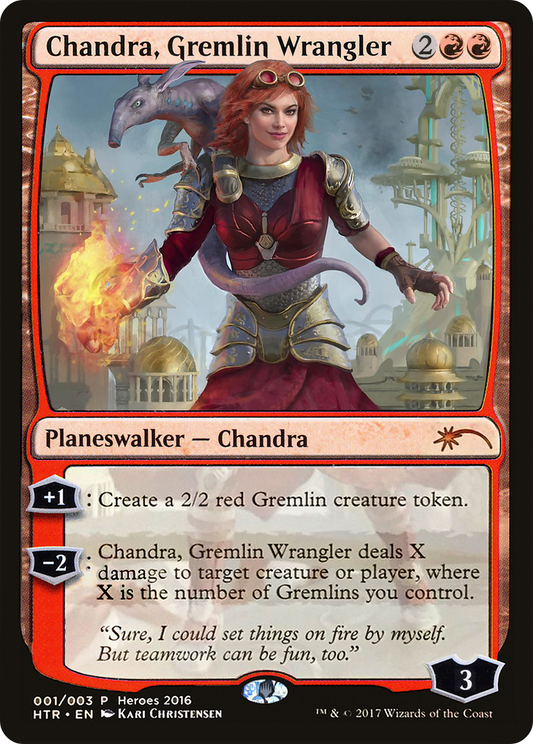 Chandra, Gremlin Wrangler (HTR16-001) - 2016 Heroes of the Realm