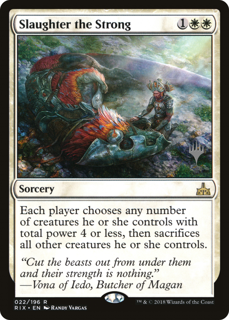 Slaughter the Strong (PPM20-22P) - Rivals of Ixalan Promos (Promo Pack)